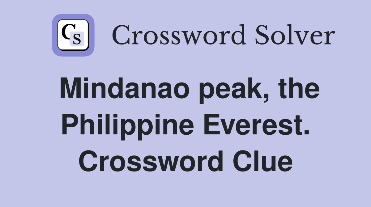 Mindanao peak, the Philippine Everest. Crossword Clue