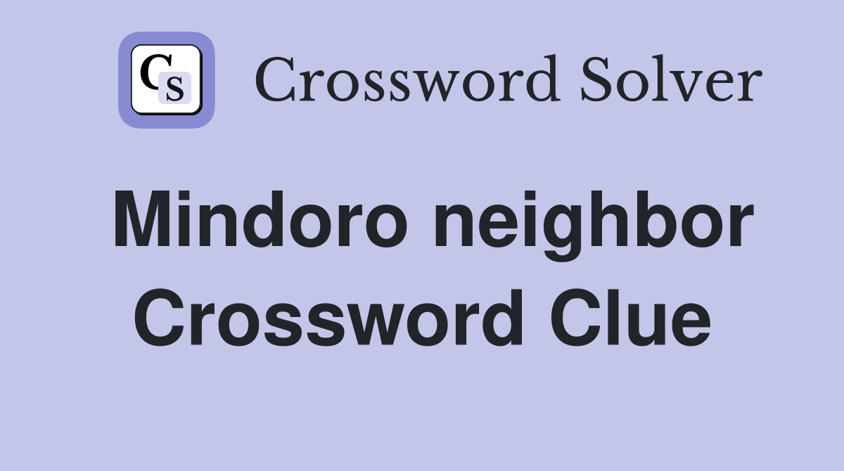 Mindoro neighbor Crossword Clue