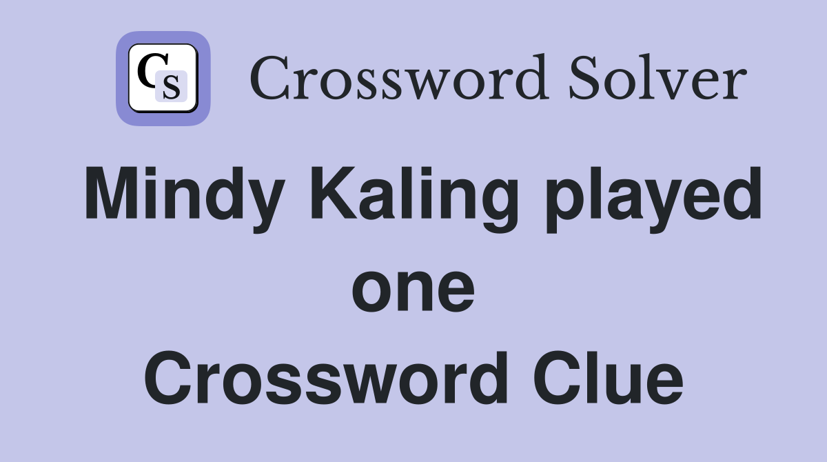 Mindy Kaling played one Crossword Clue