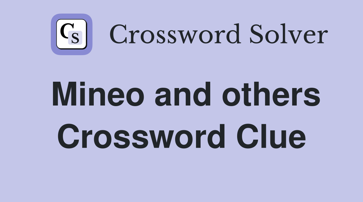 Mineo and others Crossword Clue