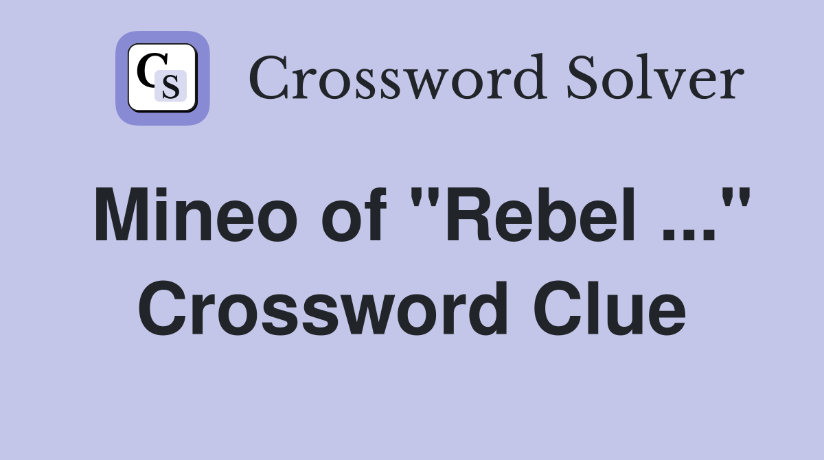 Mineo of "Rebel ..." Crossword Clue