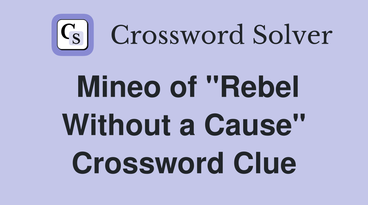 Mineo of "Rebel Without a Cause" Crossword Clue