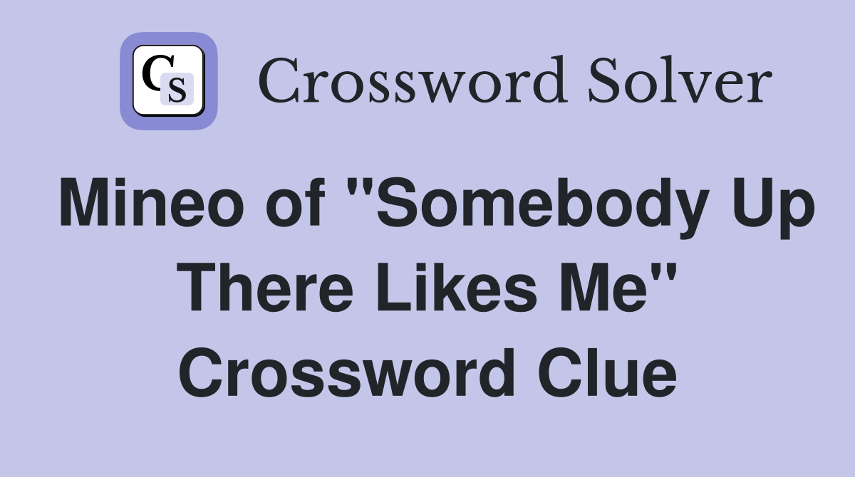 Mineo of "Somebody Up There Likes Me" Crossword Clue