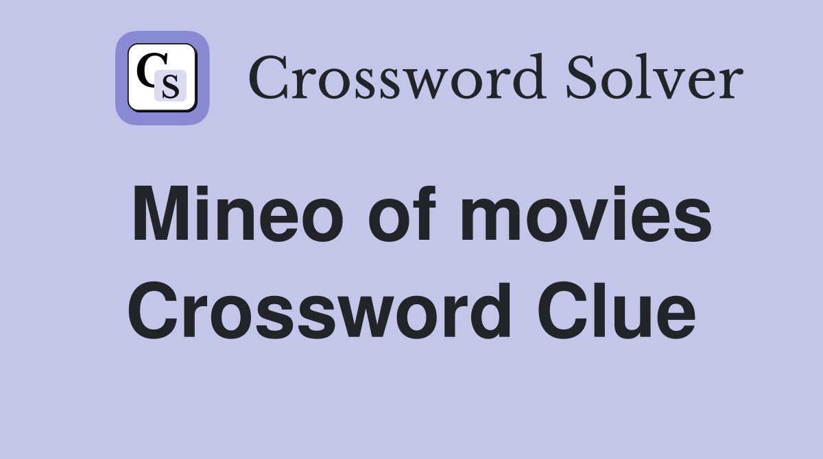 Mineo of movies Crossword Clue