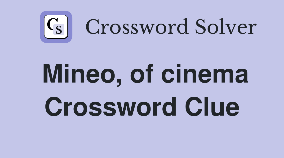 Mineo, of cinema Crossword Clue