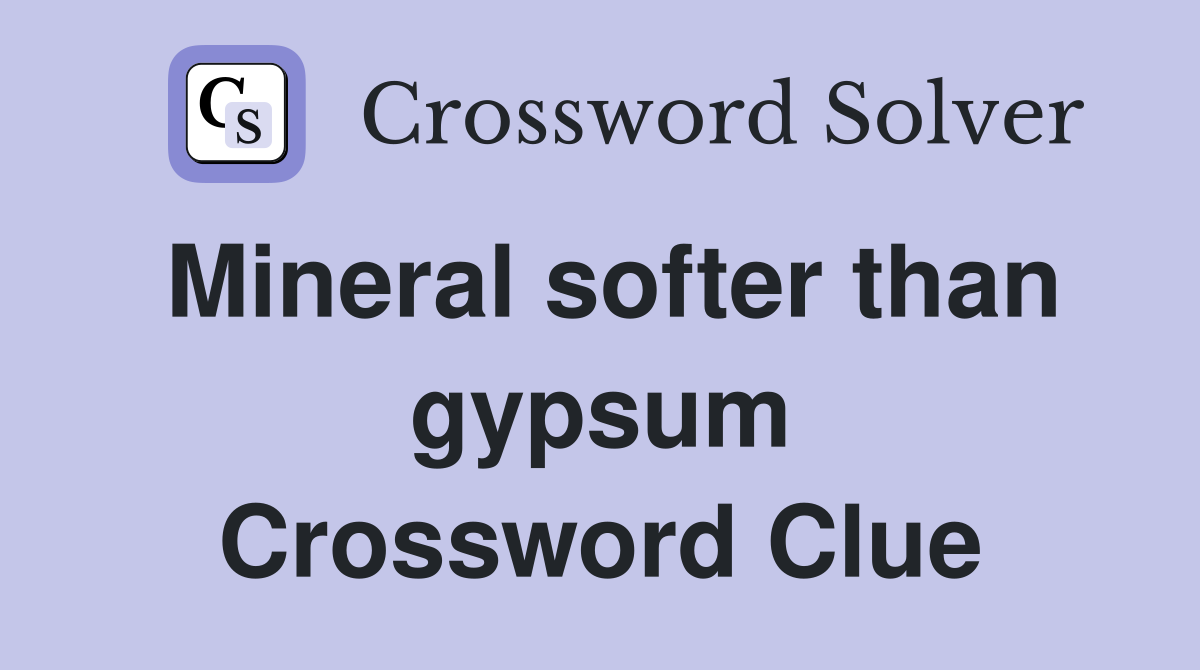 Mineral softer than gypsum Crossword Clue