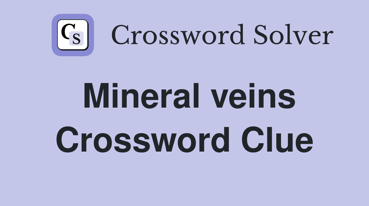 Mineral veins Crossword Clue