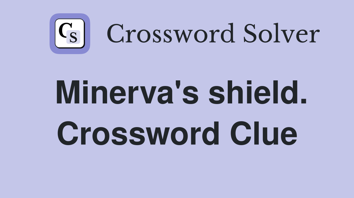 Minerva's shield. Crossword Clue