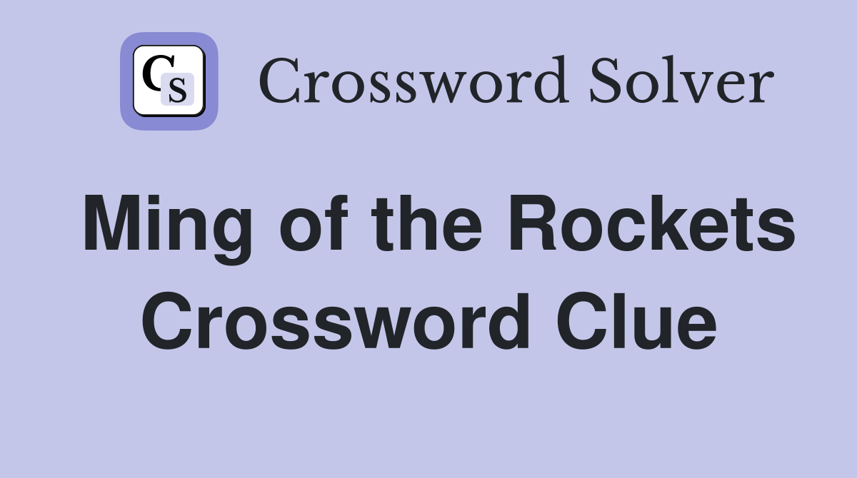 Ming of the Rockets Crossword Clue
