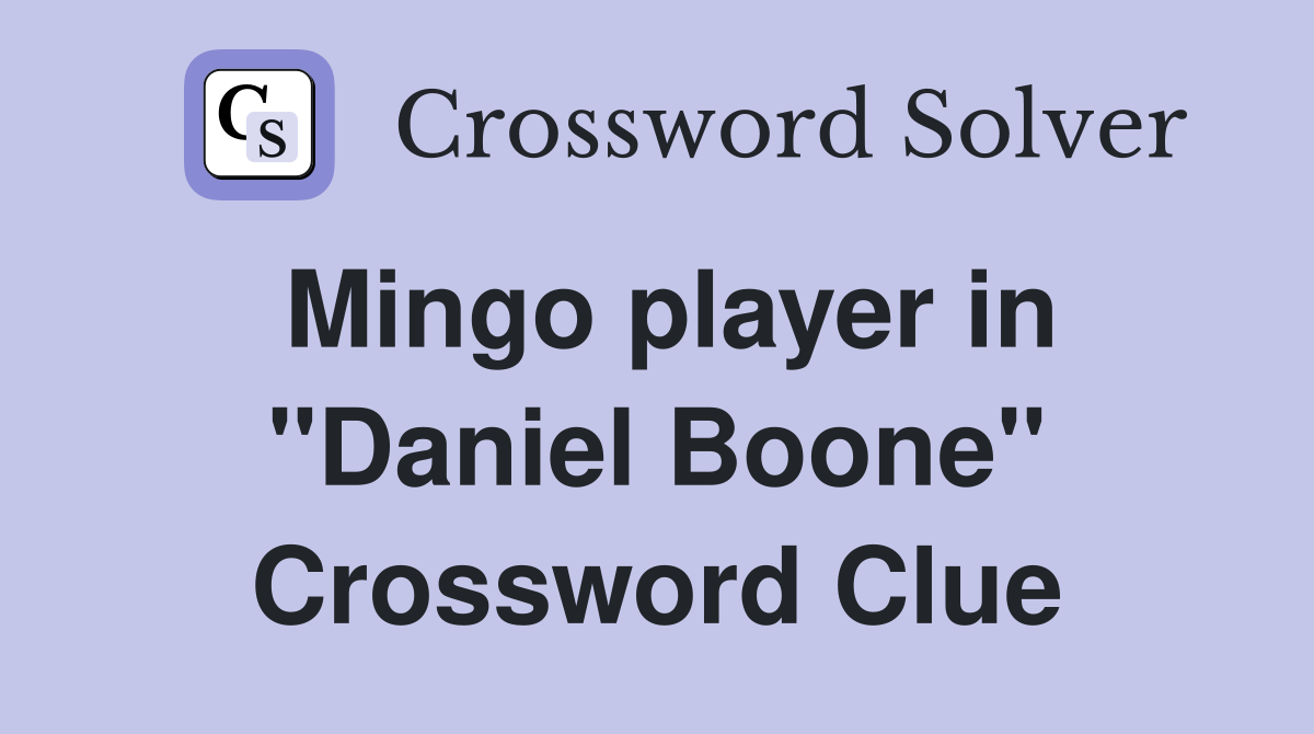Mingo player in "Daniel Boone" Crossword Clue