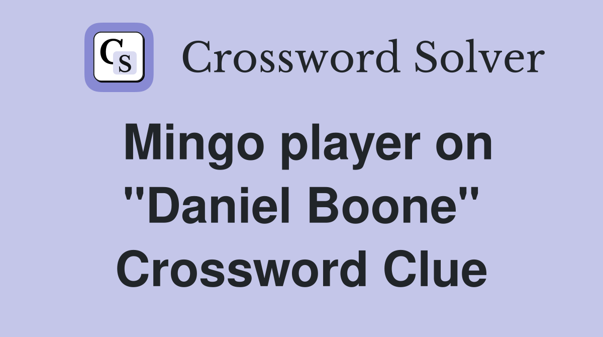 Mingo player on "Daniel Boone" Crossword Clue