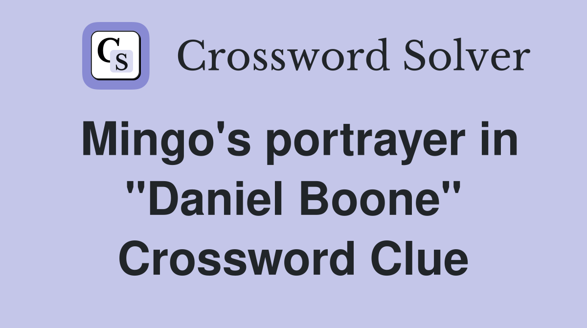Mingo's portrayer in "Daniel Boone" Crossword Clue