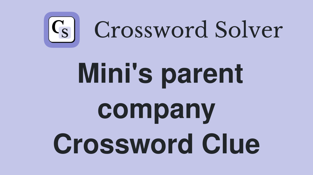 Mini's parent company Crossword Clue