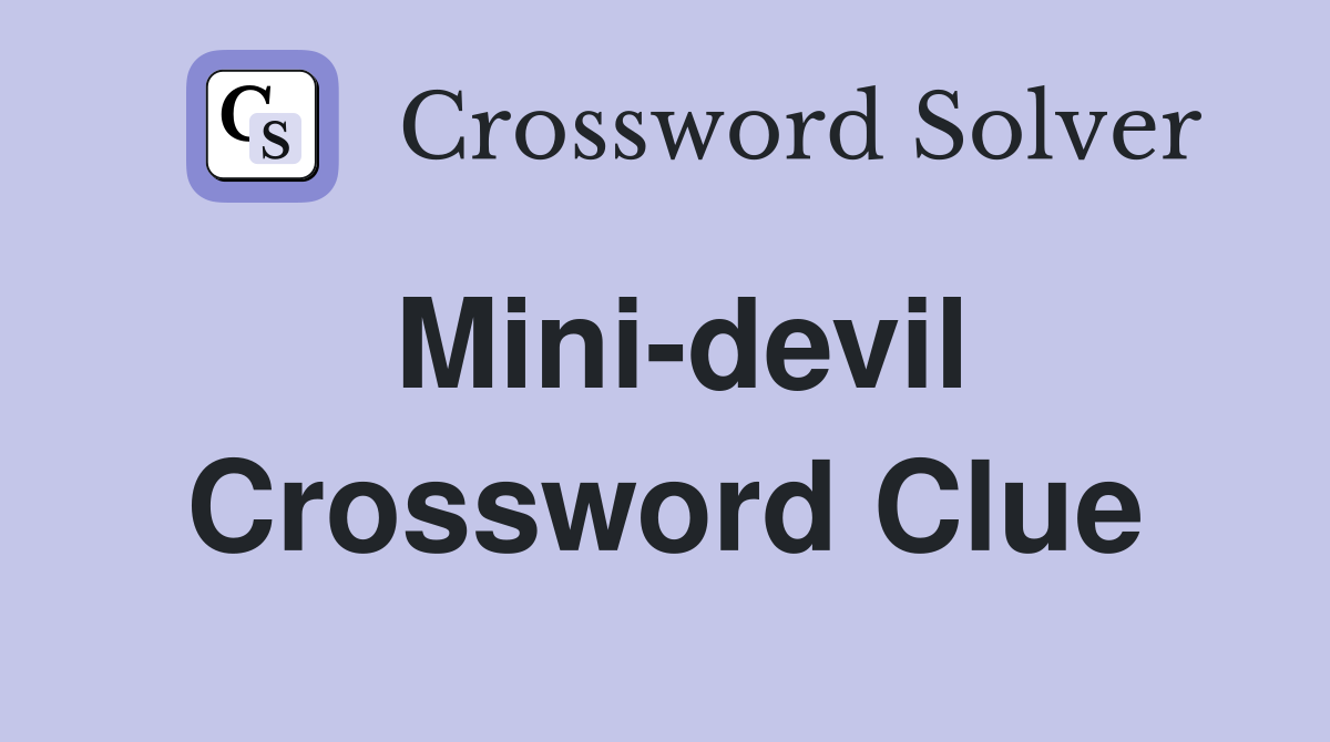 Mini-devil Crossword Clue