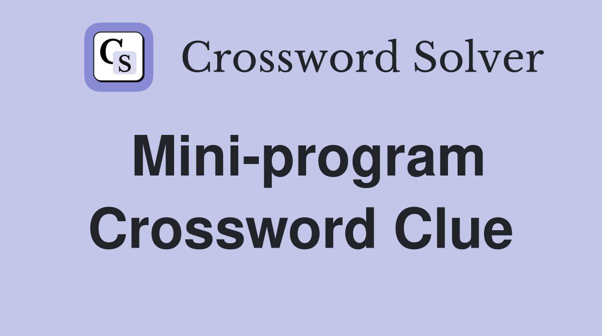 Mini-program Crossword Clue