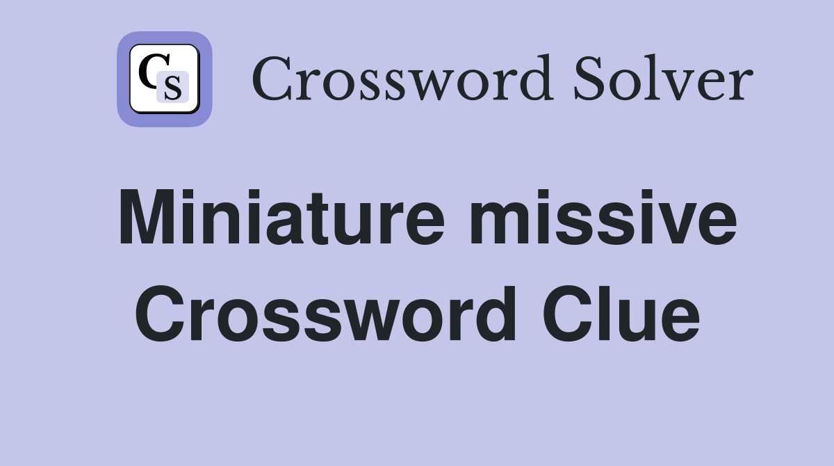 Miniature missive Crossword Clue