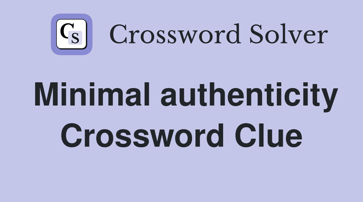 Minimal authenticity Crossword Clue