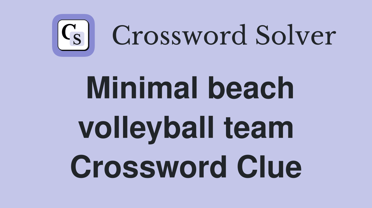 Minimal beach volleyball team Crossword Clue