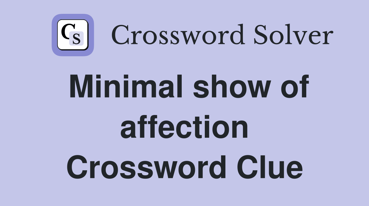 Minimal show of affection Crossword Clue