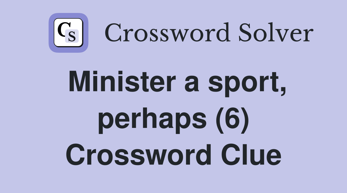 Minister a sport, perhaps (6) Crossword Clue
