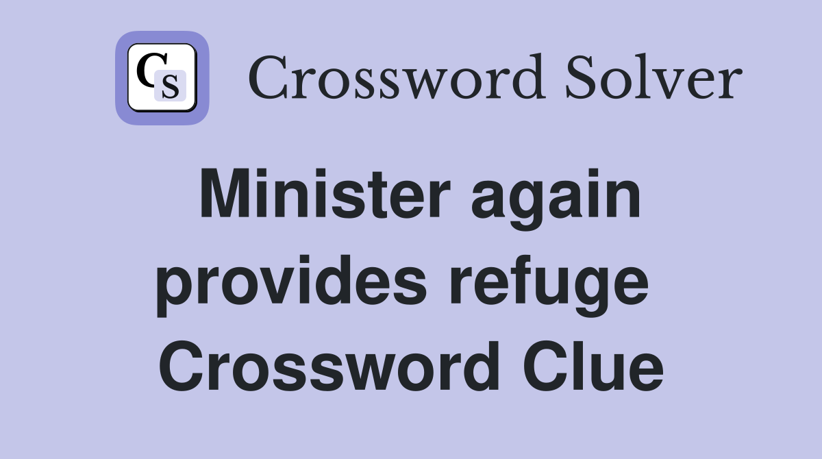Minister again provides refuge  Crossword Clue