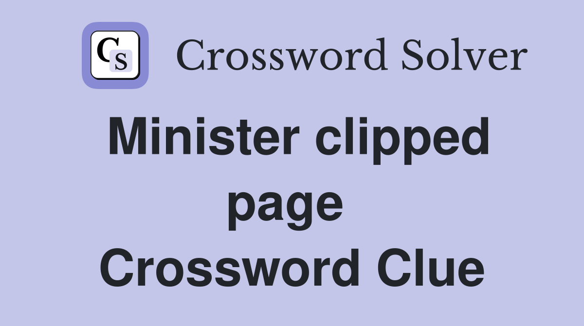 Minister clipped page  Crossword Clue
