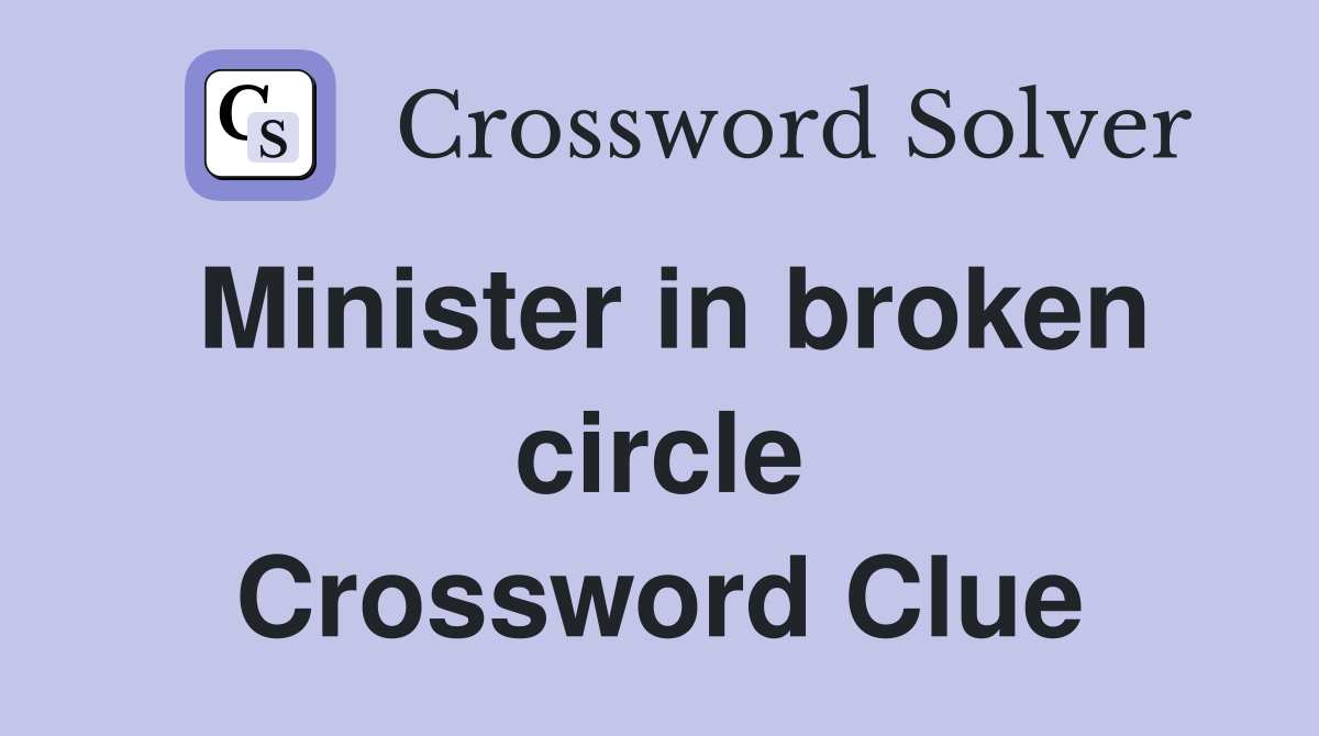 Minister in broken circle Crossword Clue