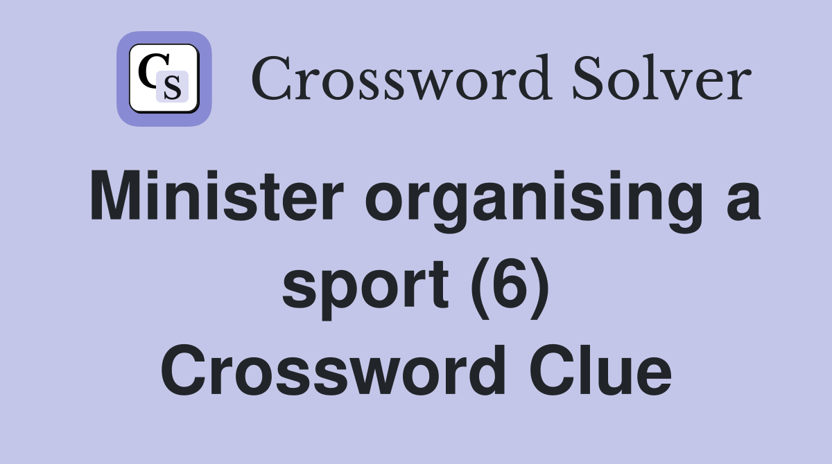 Minister organising a sport (6) Crossword Clue