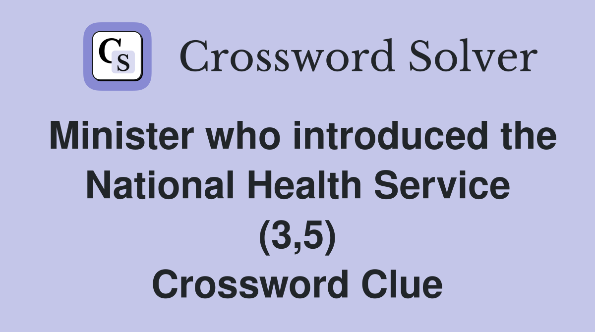 Minister who introduced the National Health Service (3,5) Crossword Clue