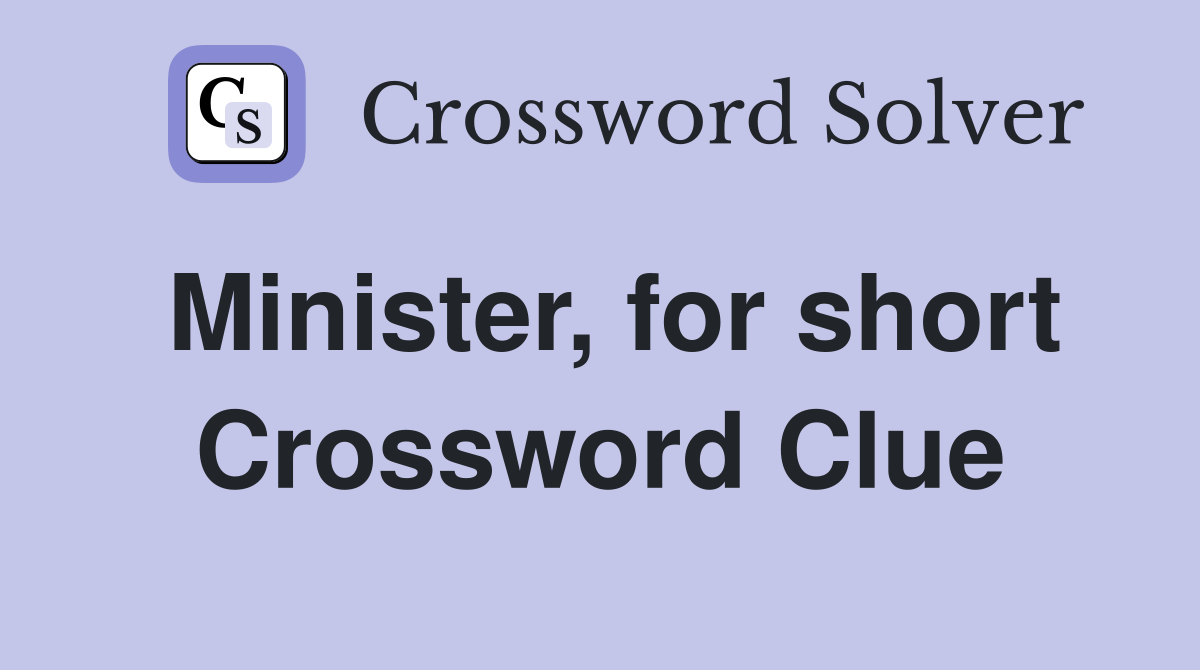 Minister, for short Crossword Clue