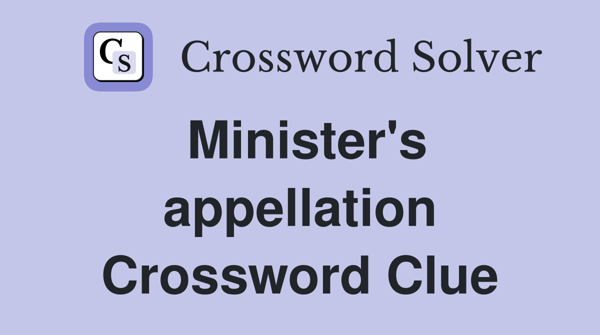 Minister's appellation Crossword Clue