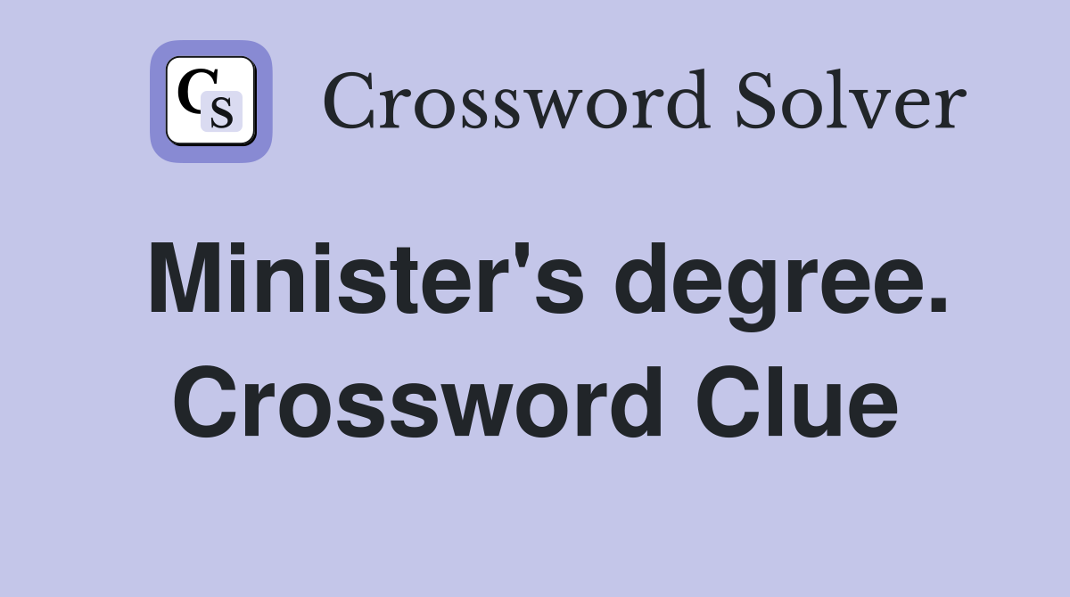 Minister's degree. Crossword Clue