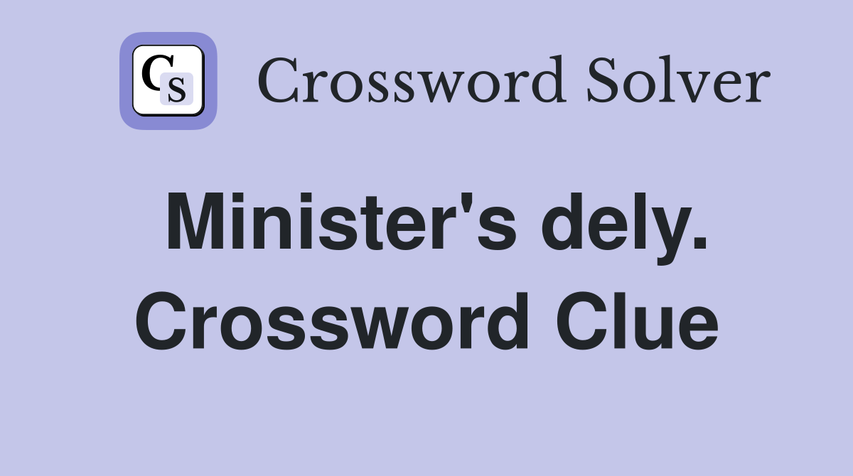 Minister's dely. Crossword Clue