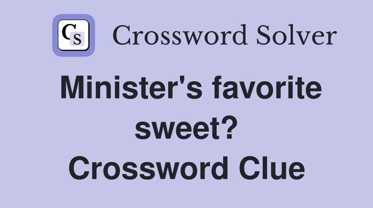 Minister's favorite sweet? Crossword Clue