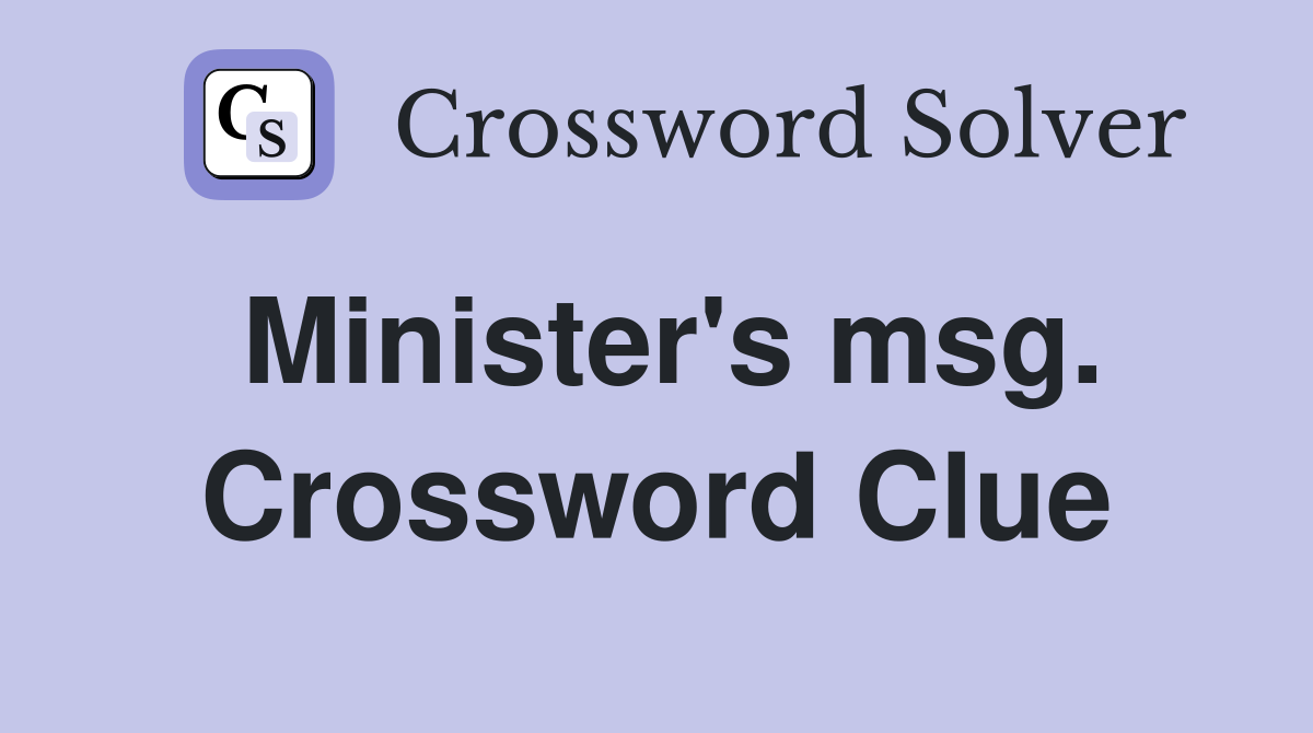 Minister's msg. Crossword Clue