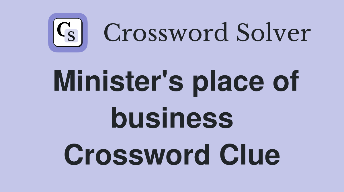 Minister's place of business Crossword Clue