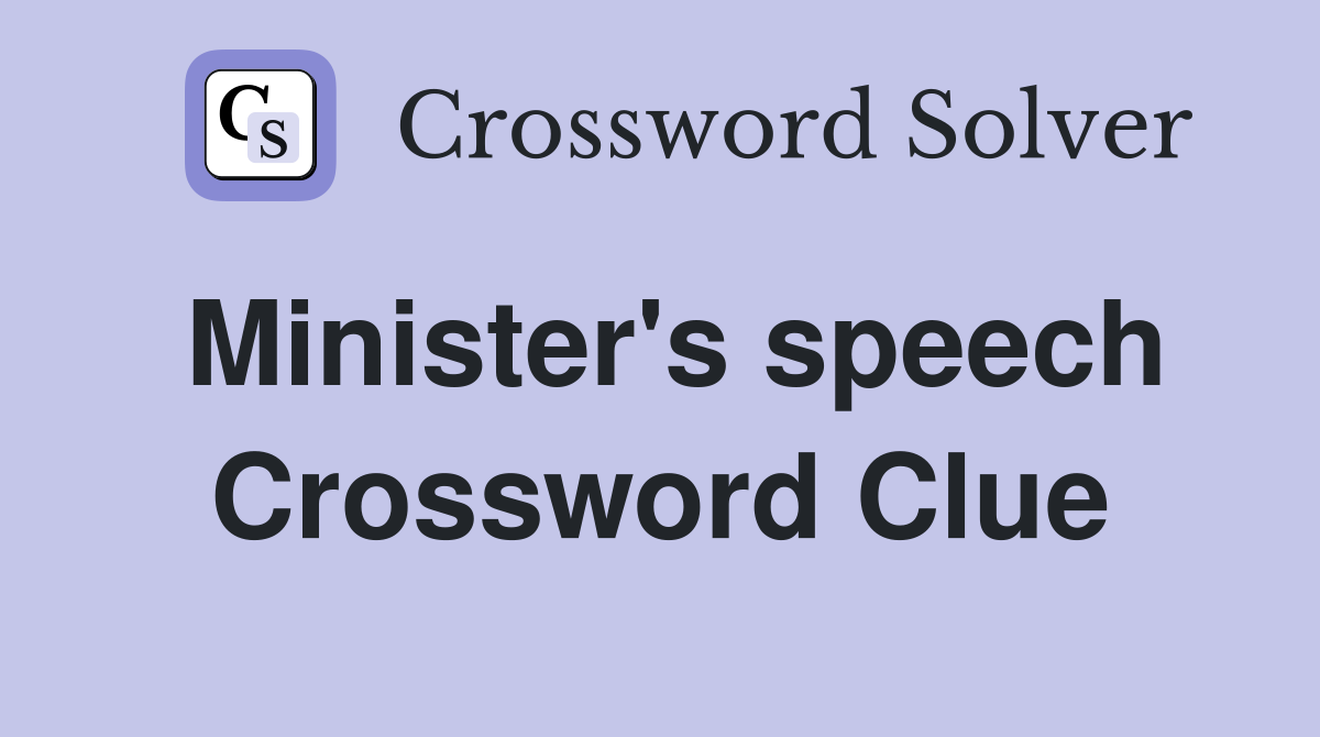 Minister's speech Crossword Clue