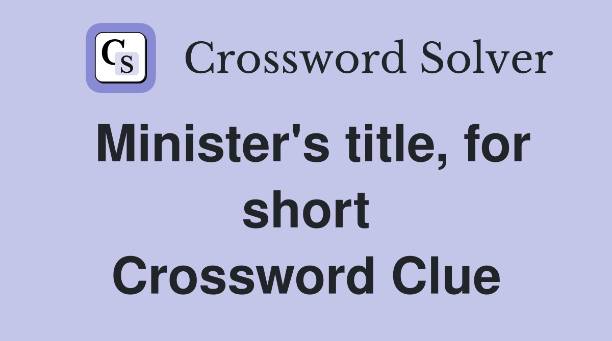 Minister's title, for short Crossword Clue