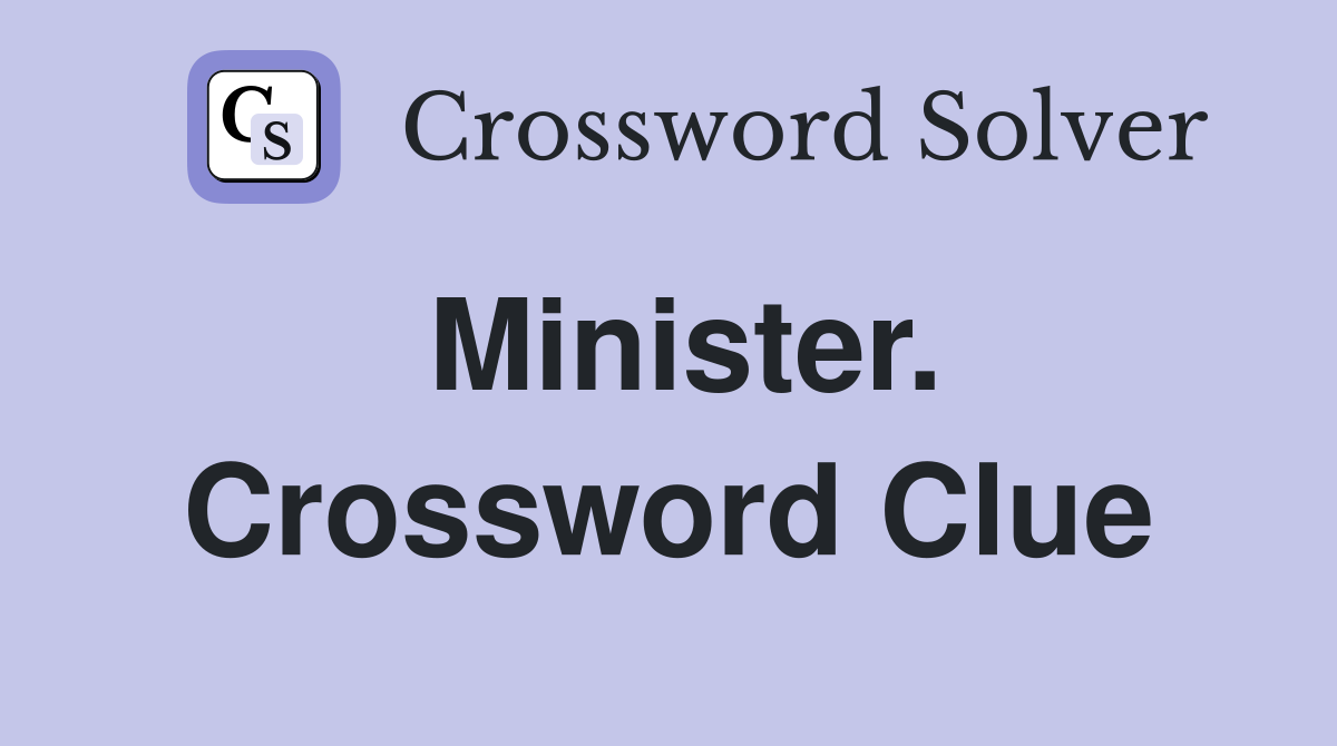 Minister. Crossword Clue