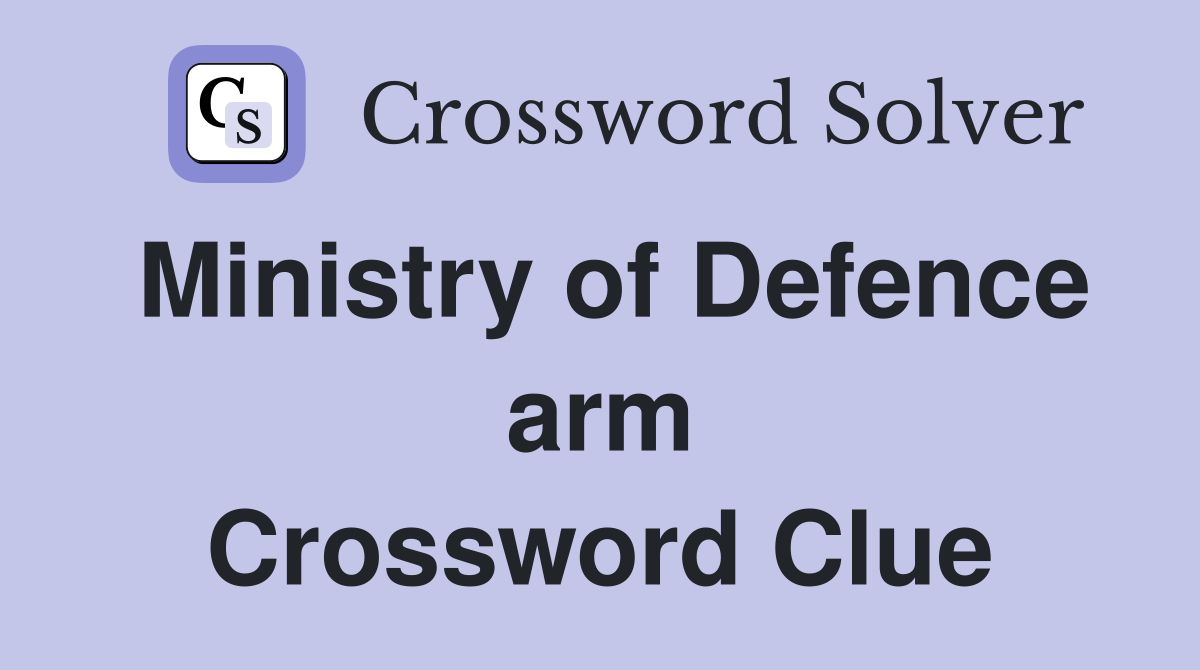 Ministry of Defence arm Crossword Clue