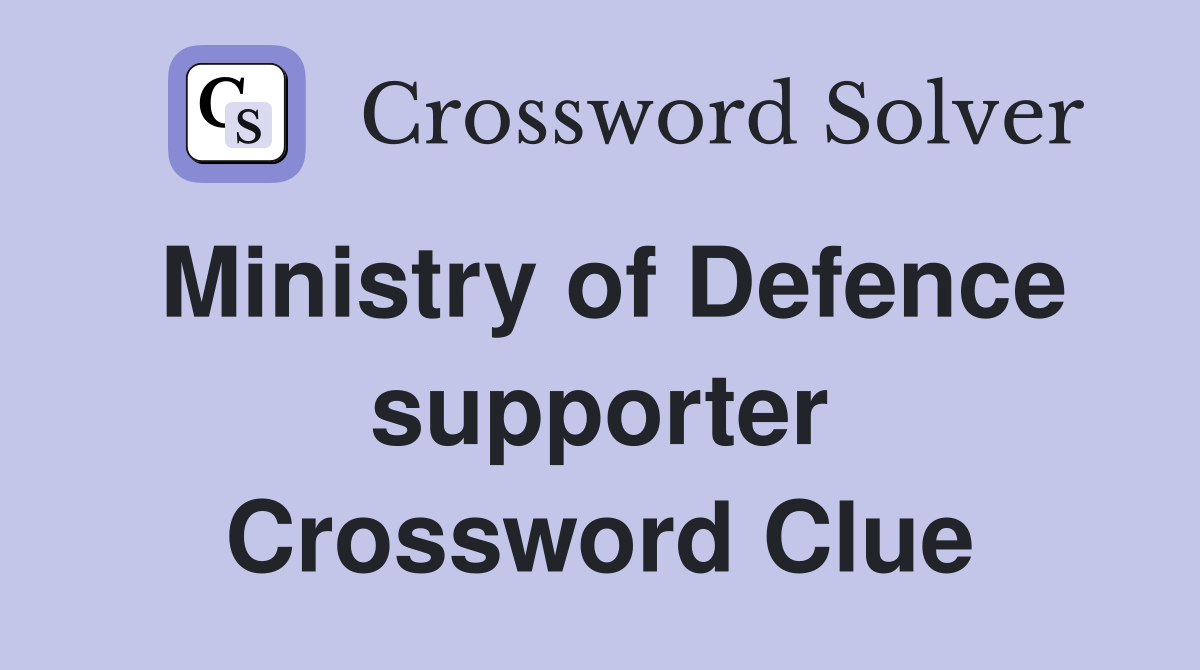 Ministry of Defence supporter Crossword Clue