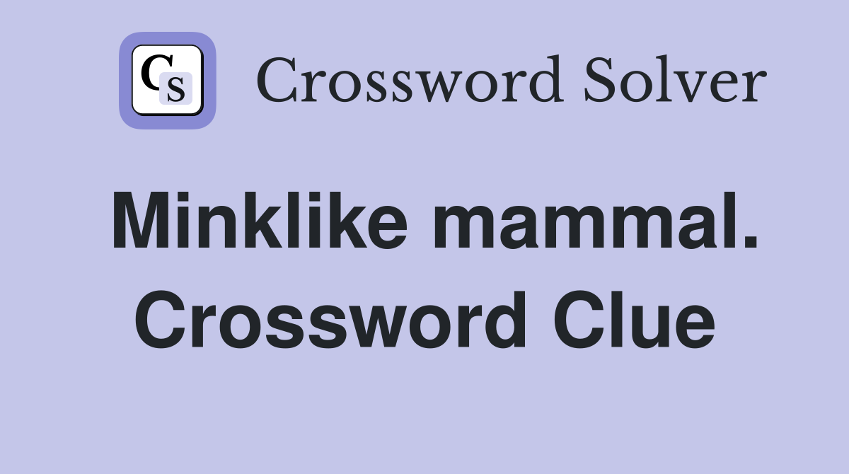 Minklike mammal. Crossword Clue