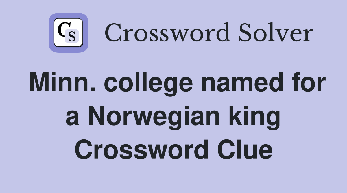 Minn. college named for a Norwegian king Crossword Clue