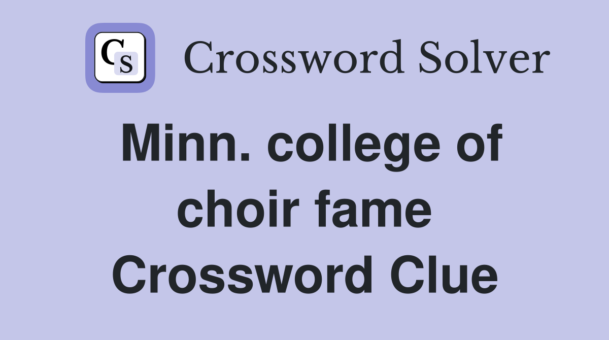 Minn. college of choir fame Crossword Clue