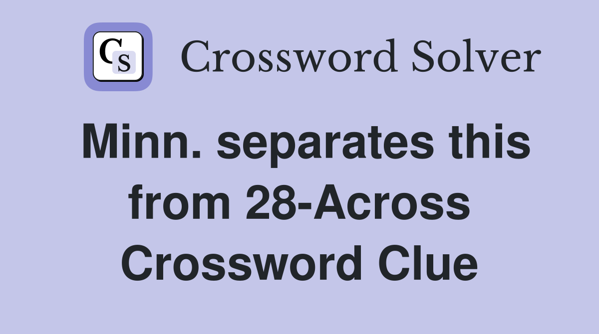 Minn. separates this from 28-Across Crossword Clue