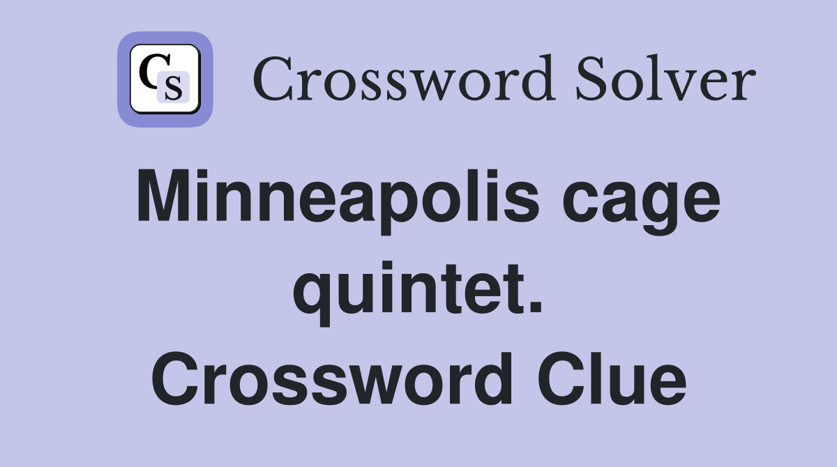 Minneapolis cage quintet. Crossword Clue