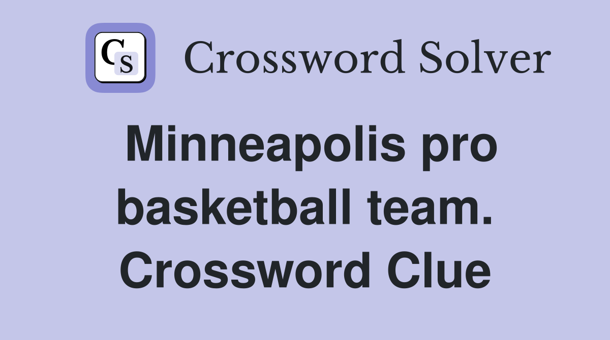 Minneapolis pro basketball team. Crossword Clue
