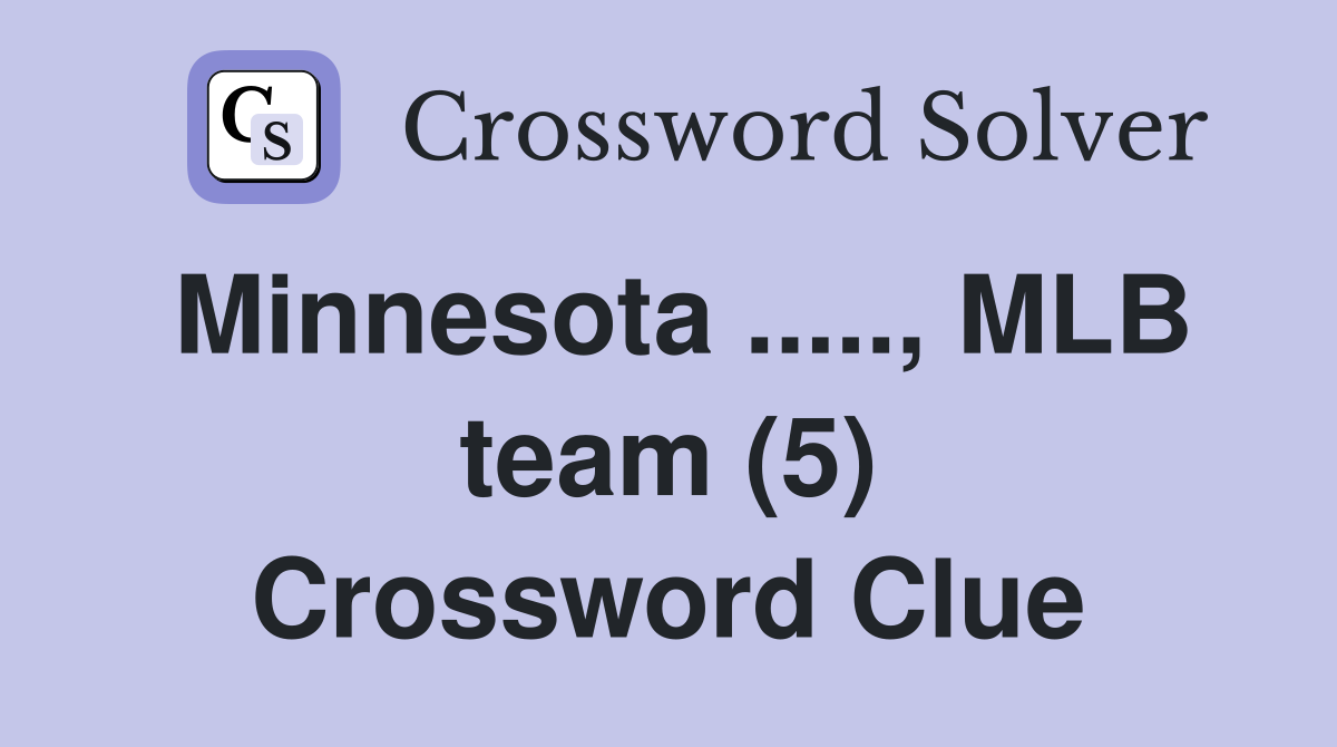 Minnesota ....., MLB team (5) Crossword Clue