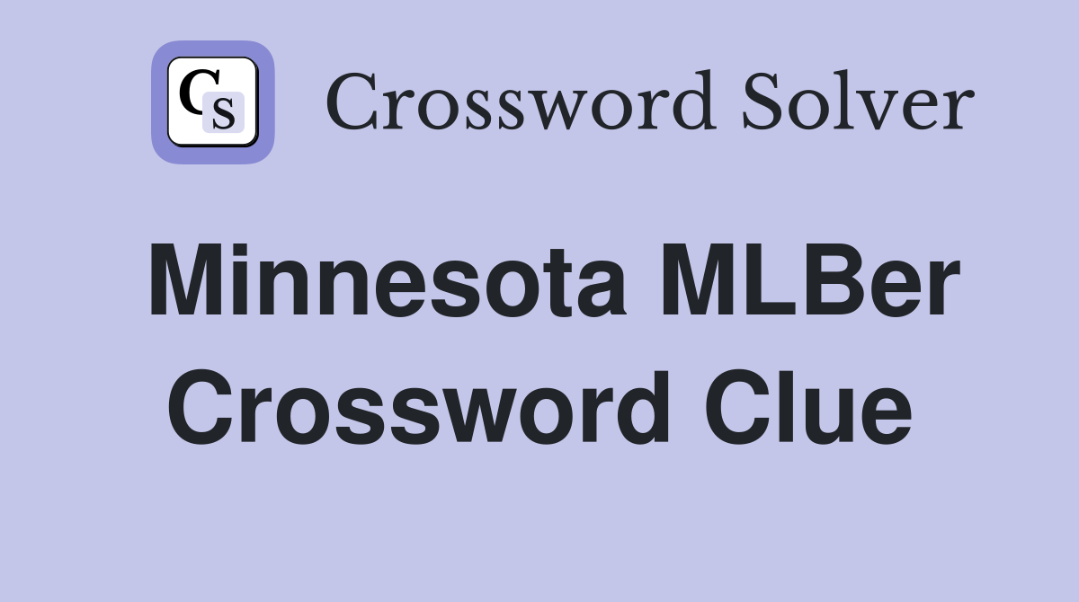 Minnesota MLBer Crossword Clue