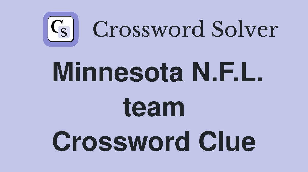 Minnesota N.F.L. team Crossword Clue